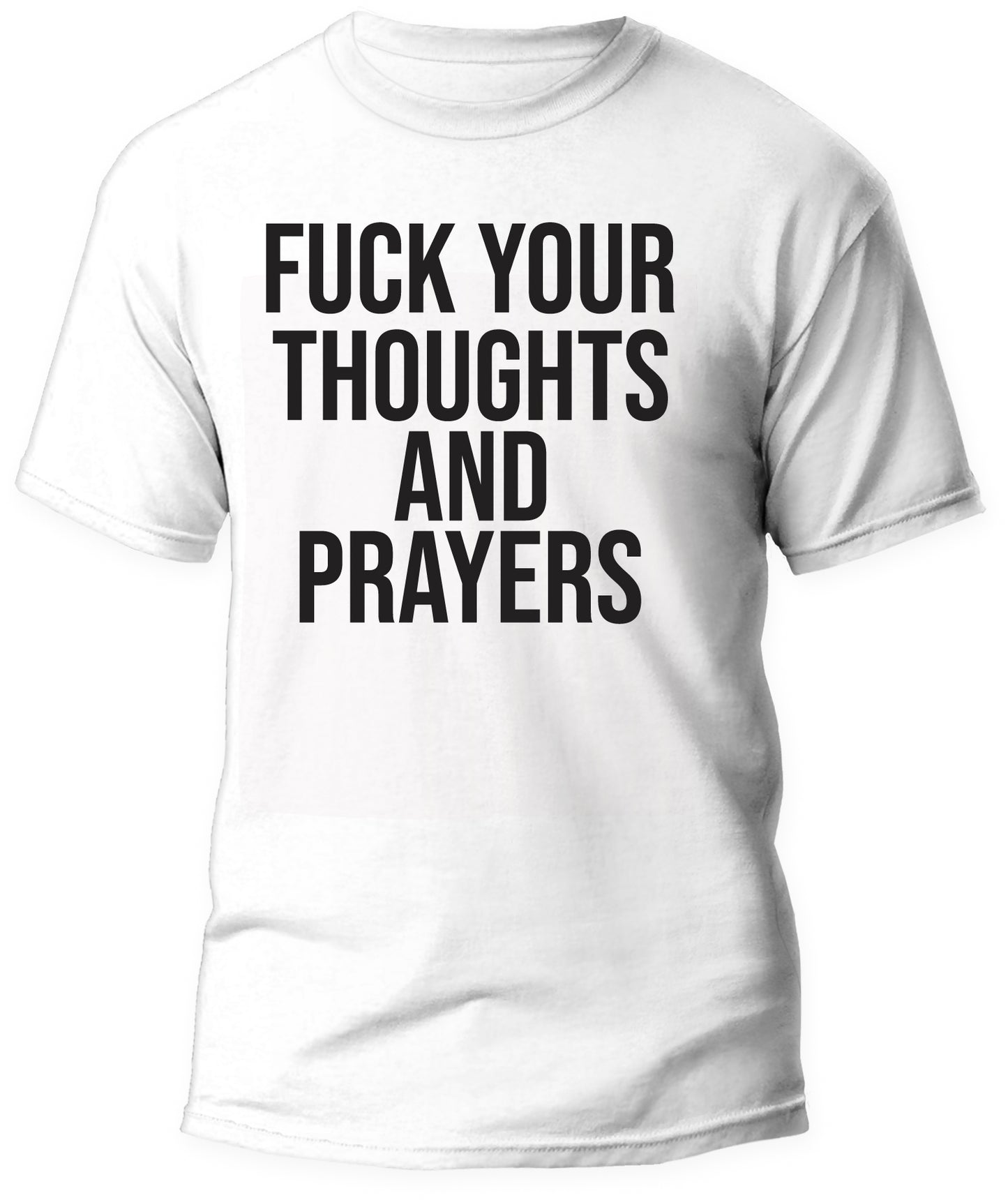 Fuck Your Thoughts and Prayers!