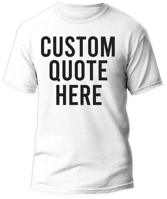 Custom Quote! Create Your Own Quote!